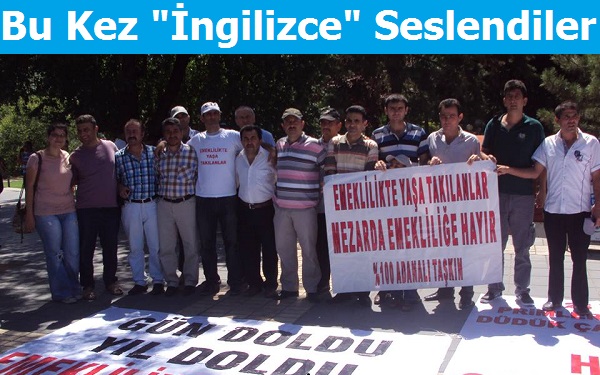 Emeklilikte Yaşa Takılanlar ingilizce Seslendiler
