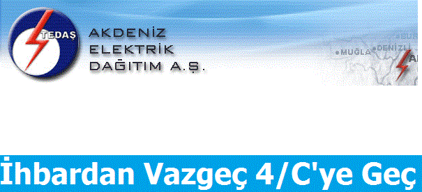 ihbardan Vazgeç 4/C'ye Geç