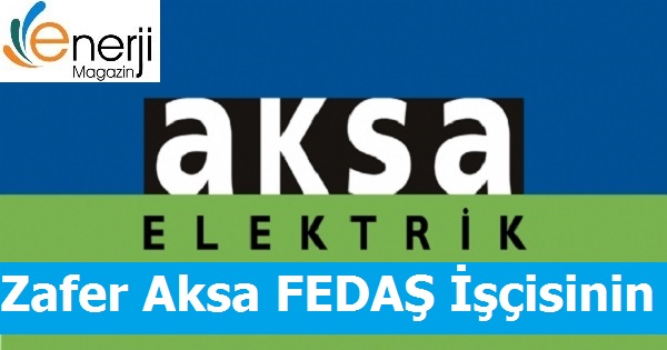 Zafer Aksa FEDAŞ işçisinin Oldu