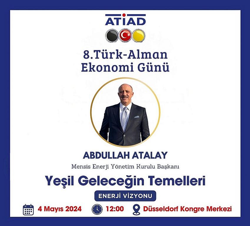Abdullah Atalay Düsseldorf'ta Enerji Vizyonu Konferansının Konuğu Olacak