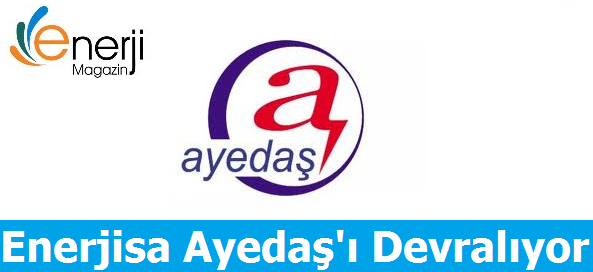 Enerjisa Ayedaş'ı Devralıyor