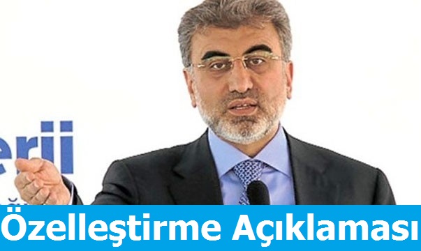 Bakan Yıldız'dan Özelleştirme Açıklaması