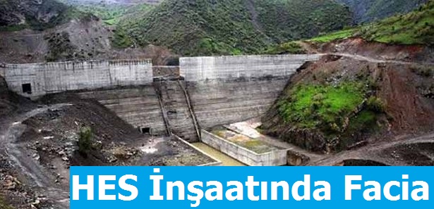HES inşaatında Facia