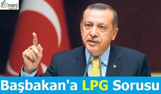 Başbakan'a LPG Sorusu