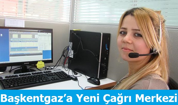 Başkentgazâ€™a Yeni Çağrı Merkezi