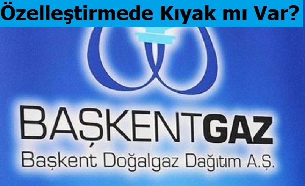 Başkent Doğal Gaz Özelleştirmesinde Kıyak mı Var?