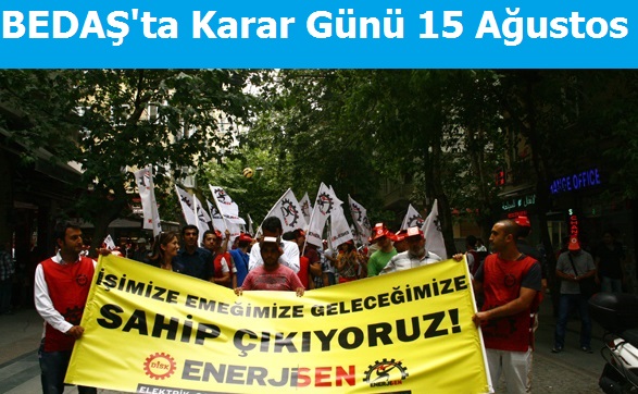 BEDAŞ'ta Karar Günü 15 Ağustos