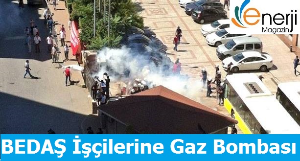 BEDAŞ işçilerine Gaz Bombası