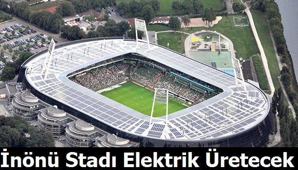 inönü Stadı Elektrik Üretecek