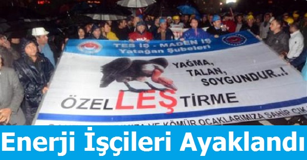 Enerji işçileri Ayaklandı