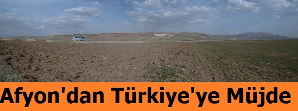 Afyon'dan Türkiye'ye Müjde