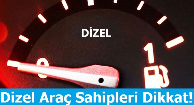 Dizel Araç Sahipleri Dikkat!