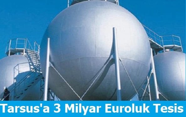 Tarsus'a Dev Doğalgaz Depolama Tesisi
