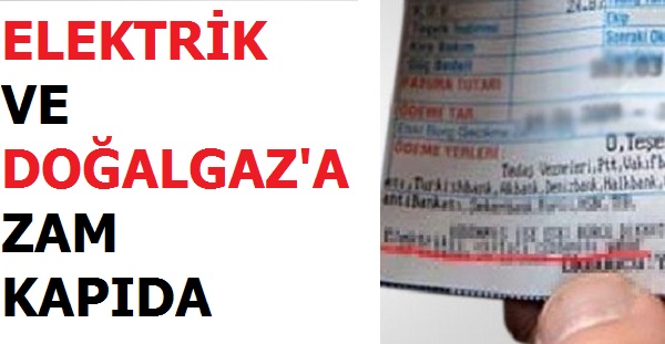 Elektrik ve Doğalgaz'a Zam Kapıda