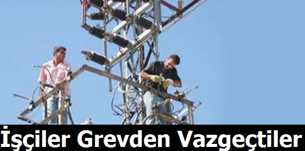 işçiler Grevden Vazgeçtiler