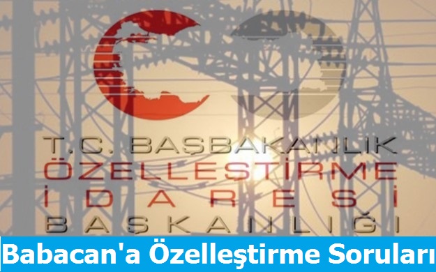Bakan Babacan'a Özelleştirme Soruları