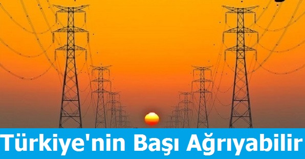 Enerji Faturası Türkiye'nin Başını Ağrıtabilir