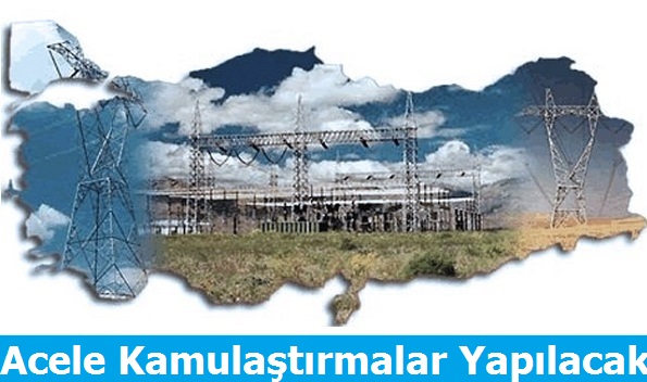 Dikkat! Acele Kamulaştırmalar Yapılacak