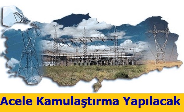 Enerji Projeleri için Acele Kamulaştırmalar Yapılacak