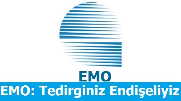 EMO Tedirginiz Endişeliyiz