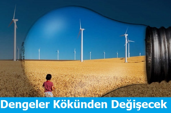 Enerji Dengeleri Kökünden Değişecek