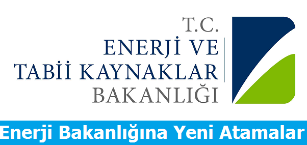 Enerji Bakanlığına Yeni Atamalar