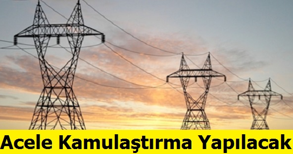 Acele Kamulaştırmalar Yapılacak