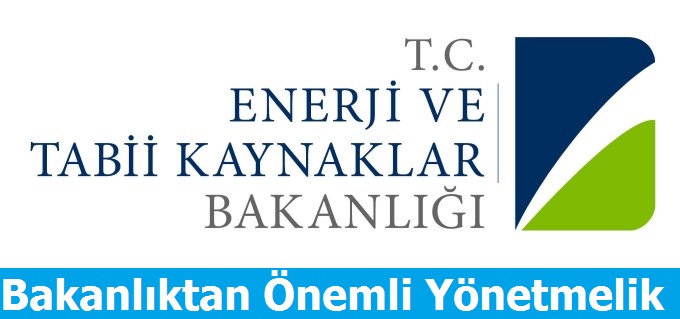 Enerji Bakanlığından Önemli Yönetmelik