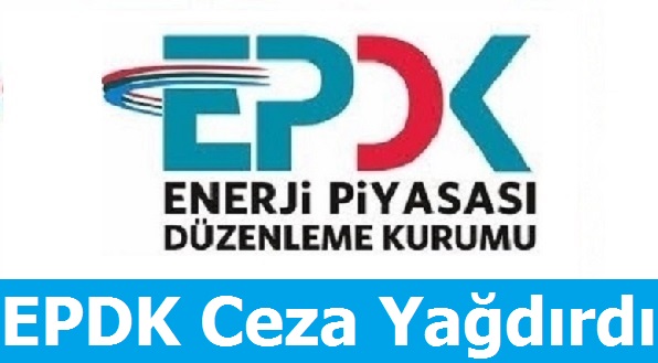 EPDK Ceza Yağdırdı