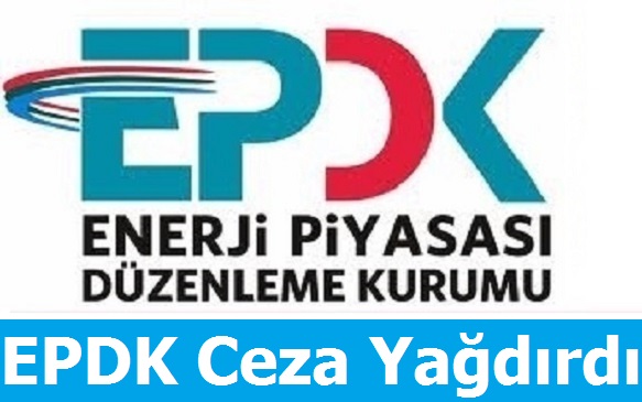 EPDK Ceza Yağdırdı