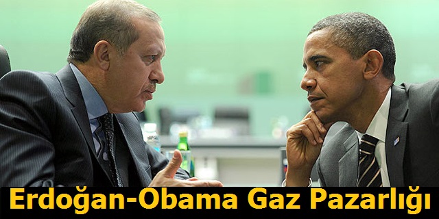 Obama ile Erdoğan'ın Gaz Pazarlığı