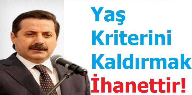 Yaş Kriterini Kaldırmak ihanettir