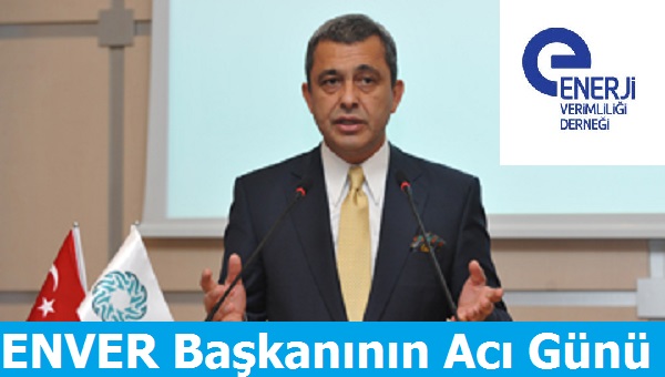 ENVER Başkanının Acı Günü