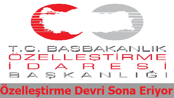 Özelleştirme Dönemi Sona Eriyor