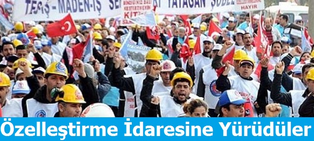 İşçiler Özelleştirme idaresine Yürüdüler