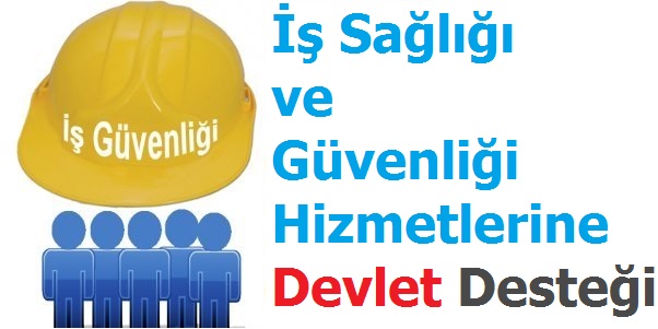 iş Sağlığı ve Güvenliği Hizmetlerine Devlet Desteği