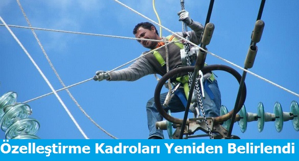 Özelleştirme Kadroları Yeniden Belirlendi