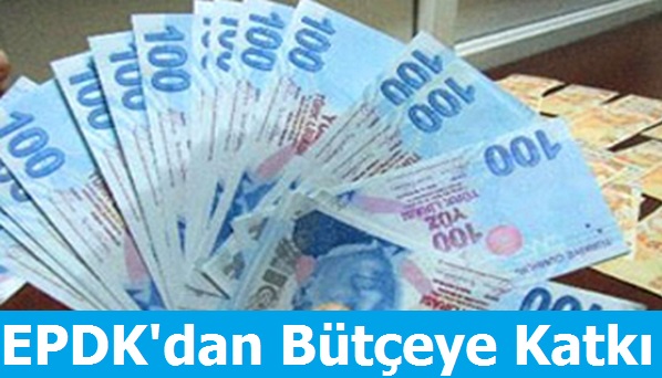 EPDK'dan Bütçeye Büyük Katkı