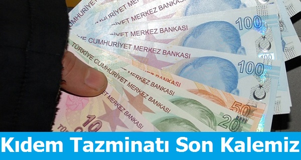 Kıdem Tazminatımız Son Kalemiz