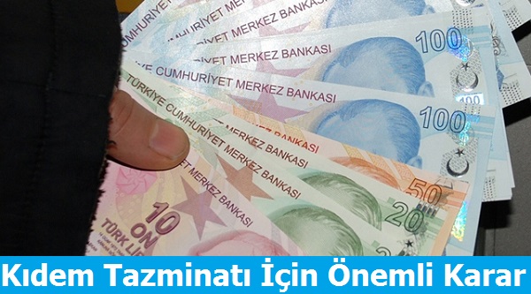 Kıdem Tazminatı için Önemli Karar