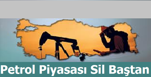 Petrol Piyasasında Herşey Sil Baştan