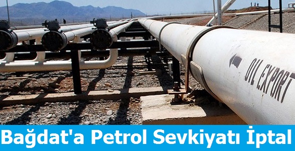 Bağdat'a Petrol Sevkiyatı iptal