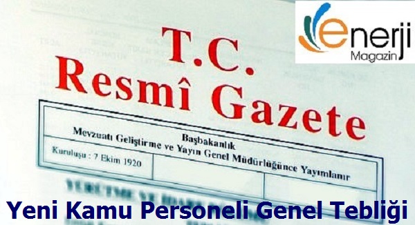 Yeni Kamu Personeli Genel Tebliği Resmi Gazete`de Yayımlandı