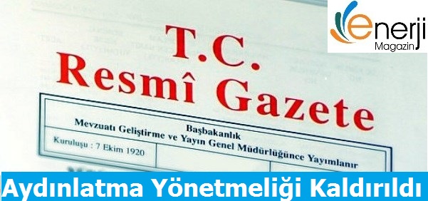 Aydınlatma Yönetmeliği Yürülükten Kaldırıldı