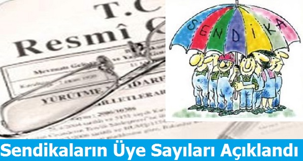 Sendikaların Üye Sayıları Açıklandı