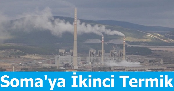 Soma'ya ikinci Termik Santral