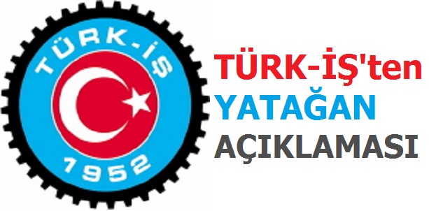 TÜRK-iŞ 'ten Yatağan Açıklaması