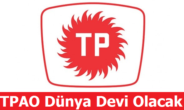TPAO Dünya Devi Olacak