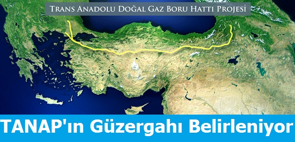 TANAP'ın Güzergahı Belirleniyor