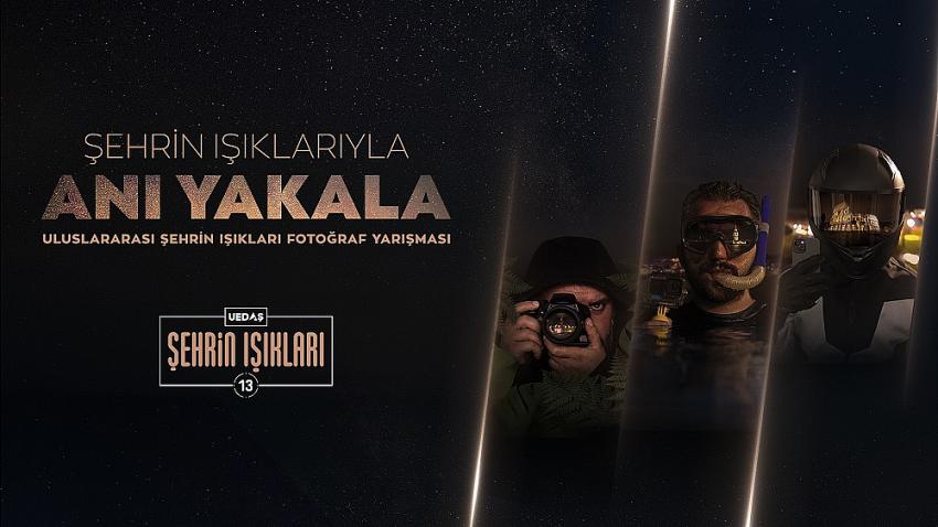 UEDAŞ'ın 13. Uluslararası Şehrin Işıkları Fotoğraf Yarışmasına Başvurular Başladı